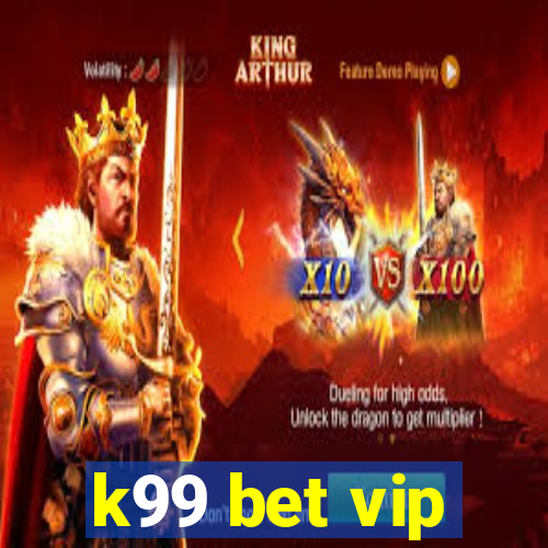 k99 bet vip