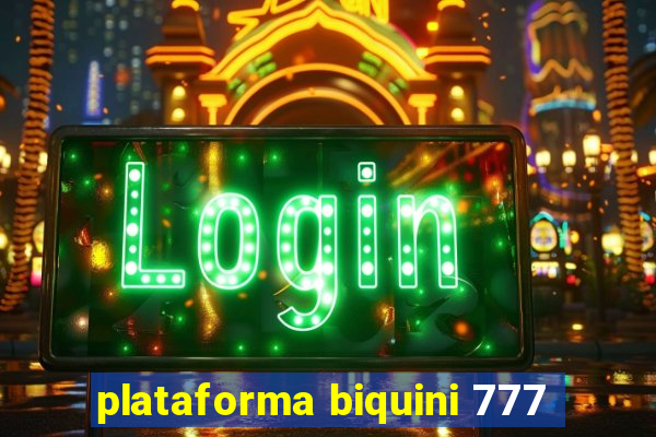 plataforma biquini 777