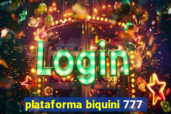 plataforma biquini 777