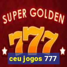 ceu jogos 777