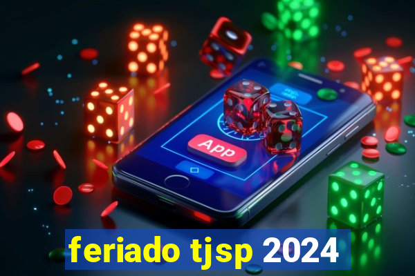 feriado tjsp 2024