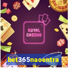 bet365naoentra