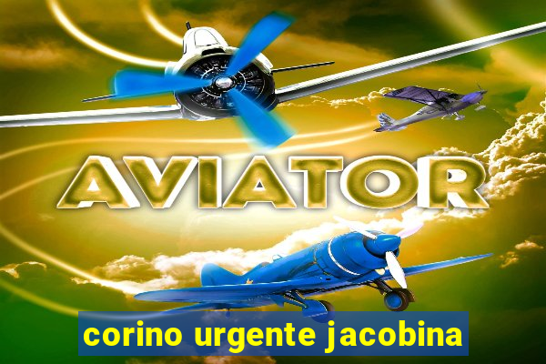 corino urgente jacobina