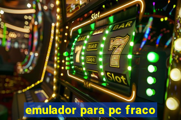 emulador para pc fraco