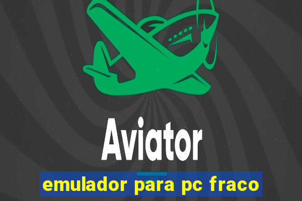 emulador para pc fraco