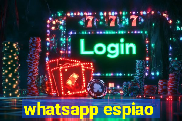 whatsapp espiao