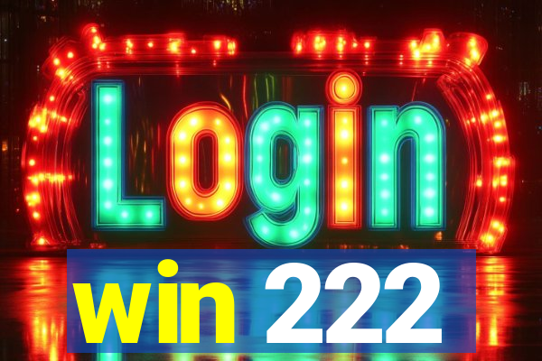 win 222