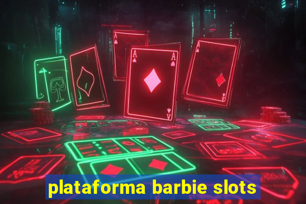 plataforma barbie slots