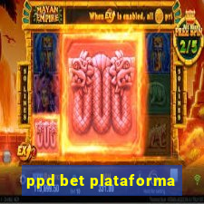 ppd bet plataforma