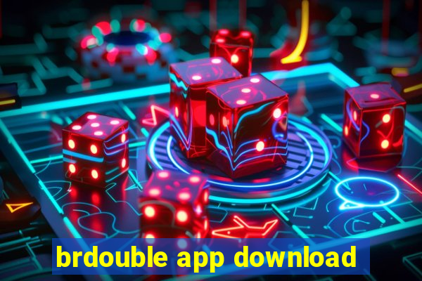 brdouble app download