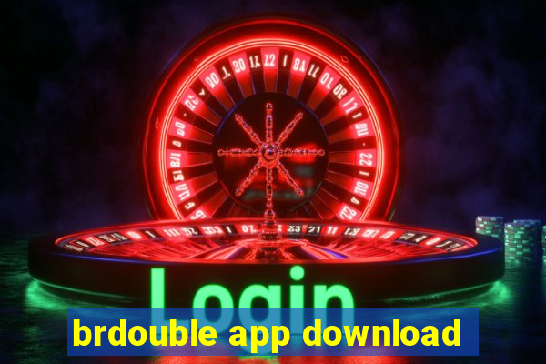 brdouble app download