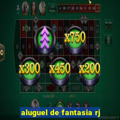 aluguel de fantasia rj