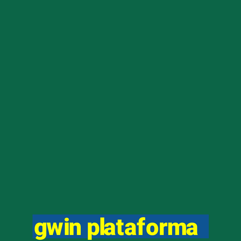 gwin plataforma