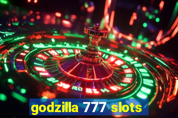 godzilla 777 slots