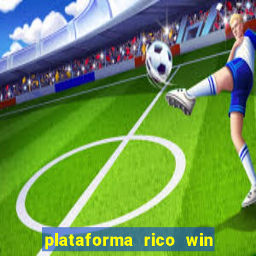 plataforma rico win paga mesmo