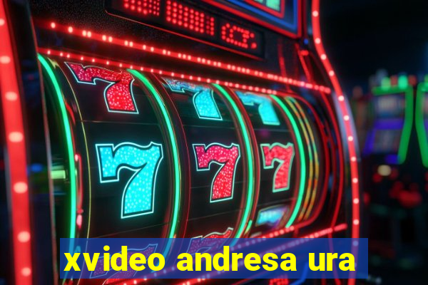 xvideo andresa ura