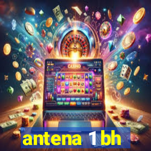 antena 1 bh