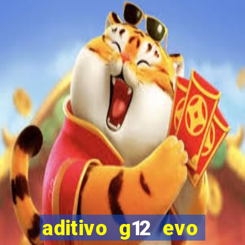 aditivo g12 evo ficha tecnica