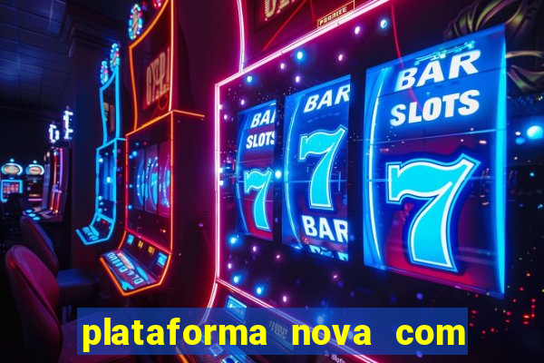 plataforma nova com bonus no cadastro