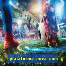 plataforma nova com bonus no cadastro