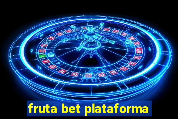 fruta bet plataforma