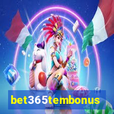 bet365tembonus