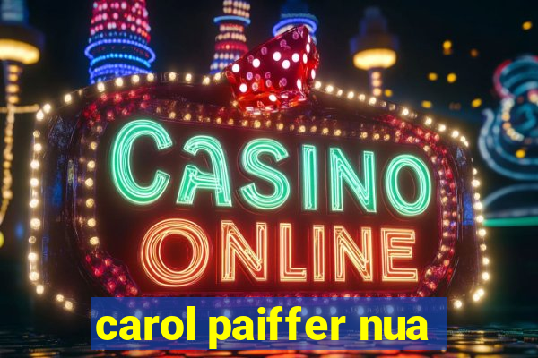 carol paiffer nua