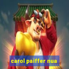 carol paiffer nua