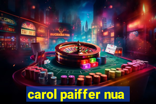 carol paiffer nua