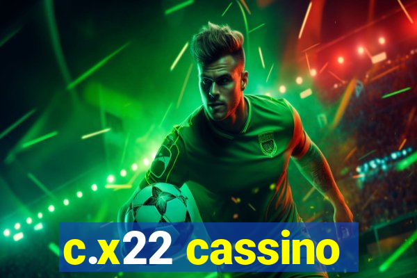 c.x22 cassino