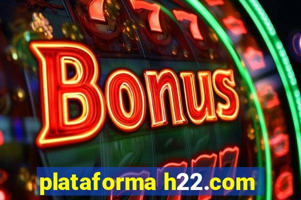 plataforma h22.com