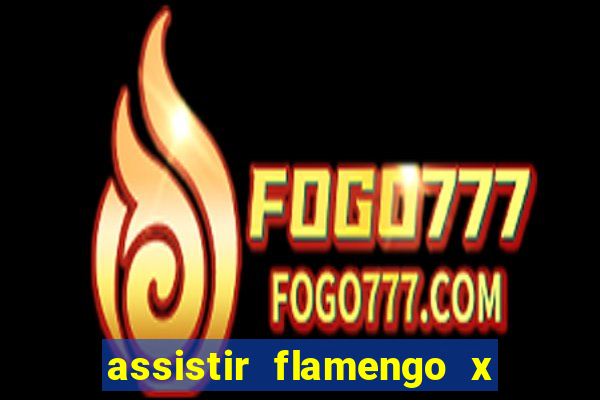 assistir flamengo x fortaleza ao vivo online multicanais