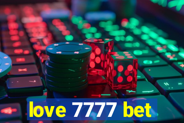 love 7777 bet