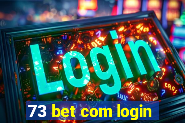 73 bet com login