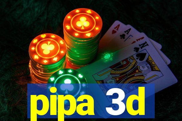 pipa 3d