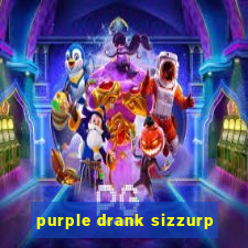 purple drank sizzurp