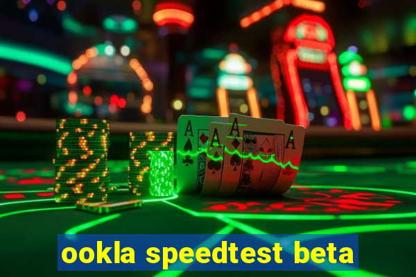 ookla speedtest beta