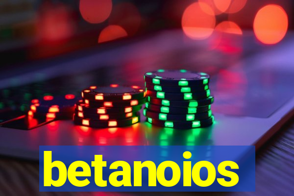 betanoios