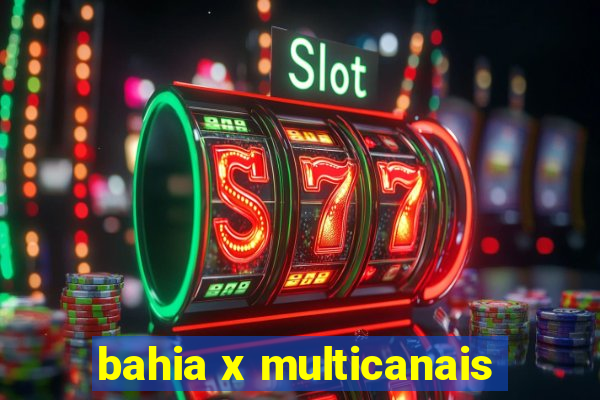 bahia x multicanais