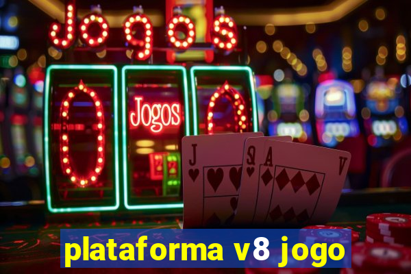 plataforma v8 jogo