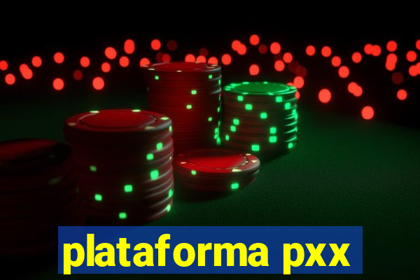 plataforma pxx