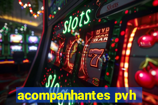 acompanhantes pvh