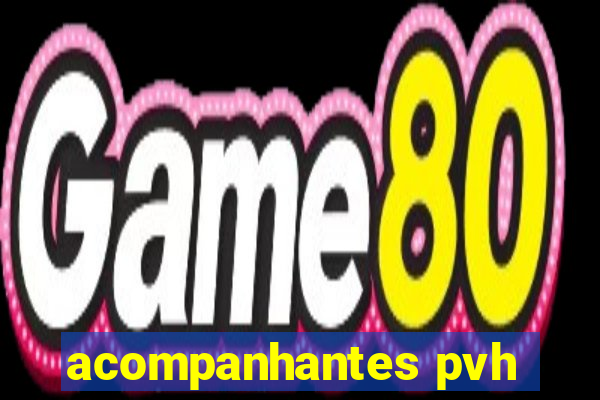 acompanhantes pvh