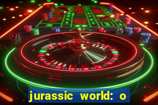 jurassic world: o mundo dos dinossauros filme completo dublado youtube