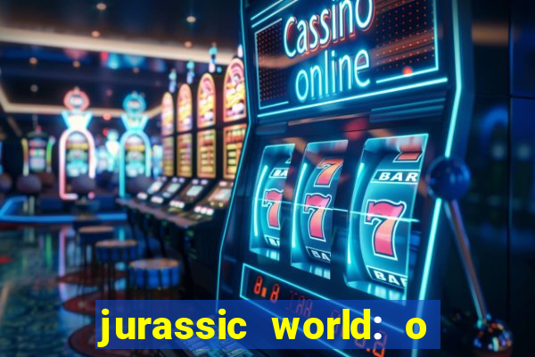 jurassic world: o mundo dos dinossauros filme completo dublado youtube