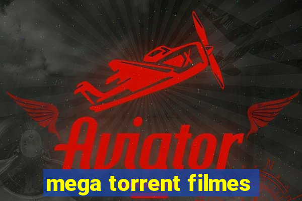 mega torrent filmes