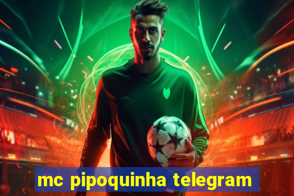 mc pipoquinha telegram