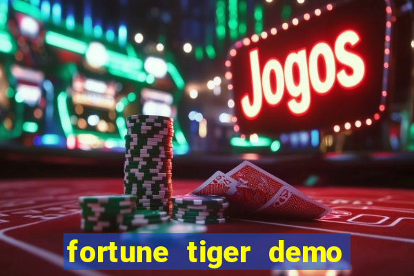 fortune tiger demo aposta de 500