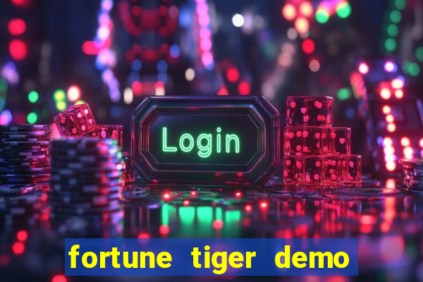 fortune tiger demo aposta de 500