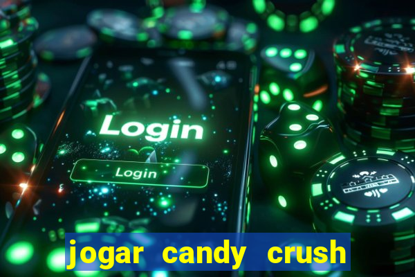 jogar candy crush saga no facebook